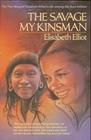 The Savage My Kinsman: A True Story