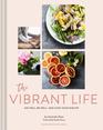 The Vibrant Life Eat Well Be Well