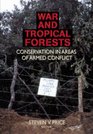 War and Tropical Forests Conservation in Areas of Armed Conflict