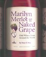 Marilyn Merlot and the Naked Grape Odd Wines from Around the World