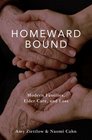 Homeward Bound Modern Families Elder Care and Loss