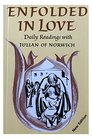 Enfolded in Love Daily Readings with Julian of Norwich