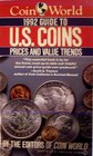 The Coin World 1992 Guide to US Coins Prices and Value Trends