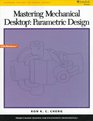 Mastering Mechanical Desktop  Parametric Design