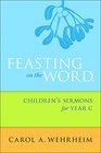 Feasting on the Word Children's Sermons for Year C