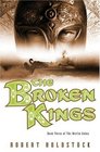 The Broken Kings (Merlin Codex, Bk 3)