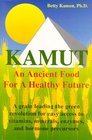 Kamut An Ancient Food for a Healthy Future