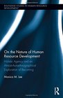 On the Nature of Human Resource Development Holistic Agency and an AlmostAutoethnographical Exploration of Becoming