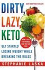 Dirty, Lazy, Keto (Revised and Expanded)