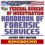 Federal Bureau of Investigation  Handbook of Forensic Services 2007 Edition  Criminal Evidence Collection and Handling Procedures