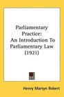 Parliamentary Practice An Introduction To Parliamentary Law