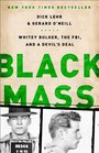 Black Mass Whitey Bulger the Boston FBI and a Devil's Deal