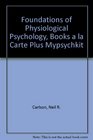 Foundations of Physiological Psychology Books a la Carte Plus MyPsychKit