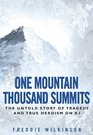 One Mountain Thousand Summits The Untold Story Tragedy and True Heroism on K2