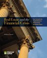 Real Estate and the Financial Crisis How Turmoil in the Capital Markets is Restructuring Real Estate Finance