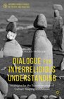 Dialogue for Interreligious Understanding Strategies for the Transformation of CultureShaping Institutions