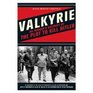 Valkyrie An Insider's Account of the Plot to Kill Hitler