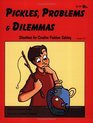 Pickles Problems and Dilemmas Situations for Creative Problem Solving Grades 48