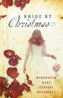 A Bride by Christmas: An Irish Bride for Christmas / An English Bride Goes West / The Cossack Bride / Little Dutch Bride