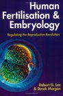 Human Fertilisation and Embryology Regulating the Reproductive Revolution