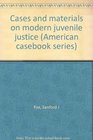 Cases and materials on modern juvenile justice