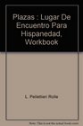 Plazas  Lugar De Encuentro Para Hispanedad Workbook