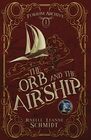 The Orb and the Airship (Turrim Archive)