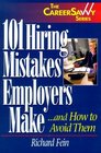 101 Hiring Mistakes Employers Makeand How to Avoid Them