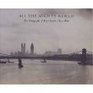 All The Mighty World The Photographs Of Roger Fenton 18521860