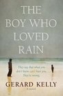 The Boy Who Loved Rain A Novel
