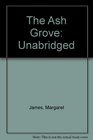 The Ash Grove Unabridged