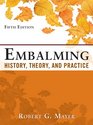 Embalming History Theory and Practice Fifth Edition