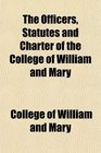 The Officers Statutes and Charter of the College of William and Mary