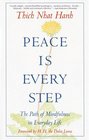 Peace Is Every Step : The Path of Mindfulness in Everyday Life