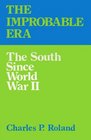 The Improbable Era The South Since World War II