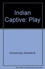 Indian Captive Play