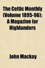 The Celtic Monthly  A Magazine for Highlanders