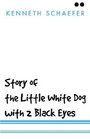 Story of the Little White Dog With 2 Black Eyes