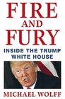 Fire and Fury Inside the Trump White House