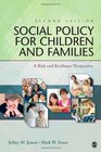 Social Policy for Children and Families: A Risk and Resilience Perspective