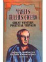 Marcus Tullius Cicero Great Western Political Thinker