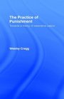 The Practice of Punishment Towards a Theory of Restorative Justice