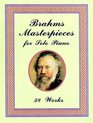 Brahms Masterpieces for Solo Piano  38 Works