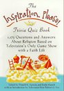 The Inspiration, Please! Trivia Quiz Book : 1,173 Questions And Answers About Religion Based On Television's Only Game Show With A Faith Lift