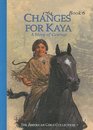 Changes for Kaya A Story of Courage