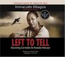 Left to Tell: Discovering God Amidst The Rwandan Holocaust