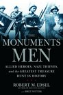 The Monuments Men Allied Heroes Nazi Thieves and the Greatest Treasure Hunt in History