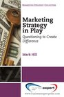 Marketing Strategy in Play Questioning to Create Difference
