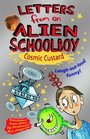 Letters from An Alien Schoolboy Cosmic Custard