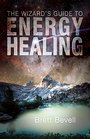 The Wizard's Guide to Energy Healing